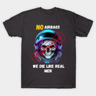 WARNING We Die Like Real Men Astronaut Skull T-Shirt